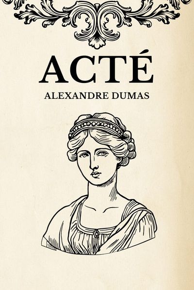 Acté — Alexandre Dumas