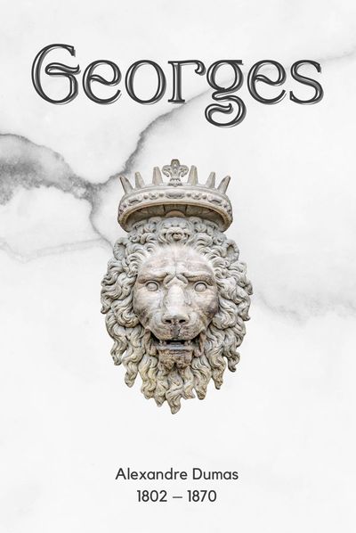 Georges — Alexandre Dumas