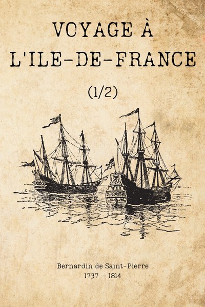 Voyage à l'Île-de-France · I — Bernardin de Saint-Pierre